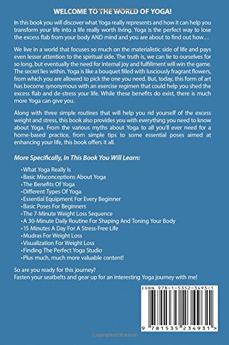 Yoga: Your Ultimate Beginner's Guide On How To Use Yoga To Maximize Weight Loss And Live The Stress-Free Life Of Your Dreams!